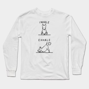 Inhale Exhale Bull Terrier Long Sleeve T-Shirt